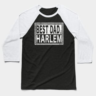 Best Dad in Harlem Vintage Father's Day Baseball T-Shirt
